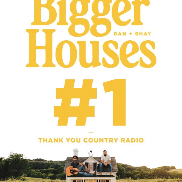 DAN + SHAY START 2025 AT THE TOP OF THE CHARTS WITH GRAMMY-NOMINATED SINGLE “BIGGER HOUSES” BECOMING THEIR FIRST #1 OF THE YEAR