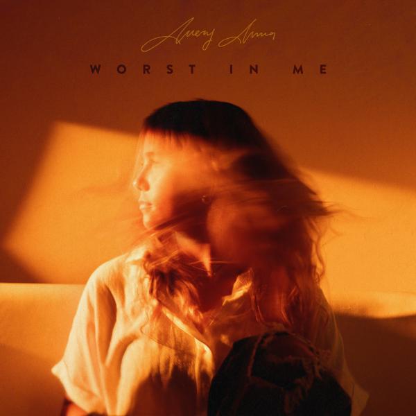 AVERY ANNA LAMENTS THE "WORST IN ME" IN NEW SONG, OUT FRIDAY