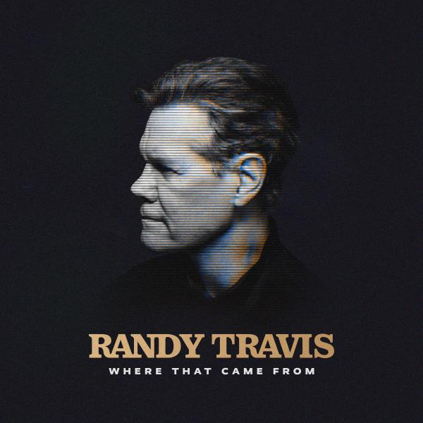 RANDY TRAVIS RETURNS WITH FIRST NEW MUSIC IN MORE THAN A DECADE